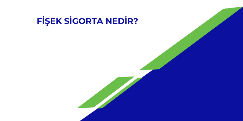 Fişek Sigorta Nedir?